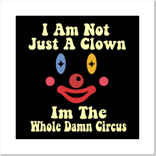 I Am Not Just A Clown - Clown  Funny Posters and Art